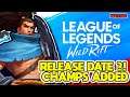 LEAGUE OF LEGENDS WILD RIFT RELEASE PLAY DATE AND CHAMPIONS ADDED ??!!