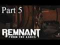 Let's Play Remnant: From the Ashes (Hard) - Part 5: Shroud Stalking.