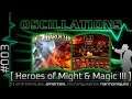 OSCILLATIONS #03 Heroes of Might & Magic III
