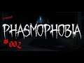 PHASMOPHOBIA Stream #002 - Böse Geistererscheinung