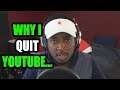 WHY I WAS FORCED TO QUIT YOUTUBE FOR MONTHS....