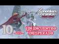 Xenoblade Chronicles: Definitive Edition - #10 - Un encuentro inesperado