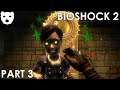 Bioshock 2 - Part 3 | A RETURN TO RAPTURE ACTION HORROR 60FPS GAMEPLAY |