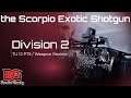 Division 2 | PTS TU 12 | Weapon Review | Scorpio Exotic Shotgun