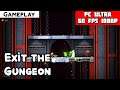 Exit the Gungeon Gameplay PC Ultra | 1080p - GTX 1060 - i5 2500 Test