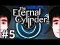 Felps e o CILINDRO ETERNO em The Eternal Cylinder | #5