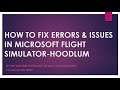 HOW TO FIX ERRORS & LOADING ISSUE IN MICROSOFT FLIGHT SIMULATOR-HOODLUM