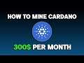 How To Mine Cardano (ADA) | $300+ Per Month