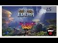 Lets Play Dungeons of Edera- part 25 Im back Baby!!
