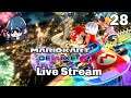 Mario Kart 8 Deluxe Live Stream Part 28