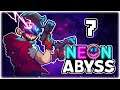 NEW CHARACTER: SAYA, KATANA ACTION!! | Let's Play Neon Abyss | Part 7 | FULL RELEASE PC Gameplay