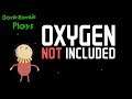 Oxygen Not Included Stream - Just keep digging!