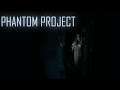 Phantom Project: A Psychological Horror Game