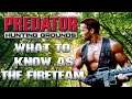 Predator Hunting Grounds What to Know as The Fire-team