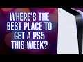 PS5 RESTOCK where's the best place to try and buy one this week? | 1videogamedude