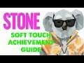 STONE | Soft Touch & Hard Achievement Guide