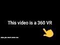 This video is a 360 VR video.