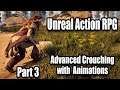 Advanced Crouching with Animations - #3 Creating Action RPG with Unreal Engine 4
