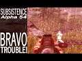 Bravo Trouble! | Subsistence Single Player Gameplay | EP 194 | Season 5