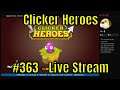 Clicker Heroes #363 - Live Stream