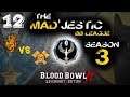 FR - Blood Bowl 2 vs SirMadness - Mad'jestic Saison 3 - La Finale !