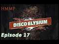 HeMakesMePlay - Disco Elysium Episode 17 - Rejoyce