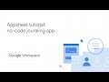 How to build a no-code jouraling app with AppSheet using Google Workspace for business