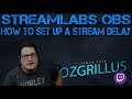 How to set up a Stream Delay on Streamlabs OBS
