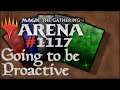 Let's Play Magic the Gathering: Arena - 1117 - Going to be Proactive