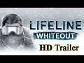 Lifeline: Whiteout Official Trailer