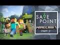 Minecraft Part 2 - Save Point with Becca Scott