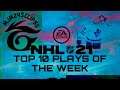 My Top 10 Plays Of The Week!!! (NHL21) Saucy Plays