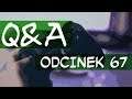 Q&A ODCINEK - 67