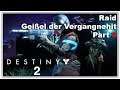 🎮 Raid Geißel der Vergangenheit Part 2 ★ Destiny 2 Raid #02 ★ Deutsch ★ PC