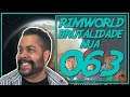 Rimworld PT BR 1.0 #063 - TONNYSTREAM - Tonny Gamer