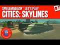 Cities Skylines Lets Play Deutsch 🏬 Ep.81 | Spielemagazin.de (1080p/60fps)