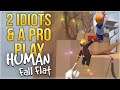 Two Idiots & a Pro Play Human Fall Flat
