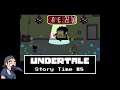Undertale Story Time #8 Running Away From My Problems
