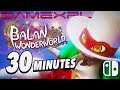 Balan Wonderworld Demo Is Out! And It’s a Bit Surprising on Switch - Game & Watch