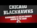 Blackhawks vs Golden Knights Review 1/12/19