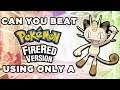 Can You Beat Pokemon FireRed ONLY Using a MEOWTH?