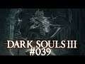 Dark Souls III #039 - Oceiros, der verzehrte König | Let's Play