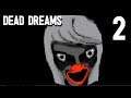Dead Dreams - Nothing Bad Happens or Gets Scary Trust Me (Pixel Horror) [ 2 ]