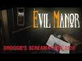 Droogie's Screamathon 2020: Evil Manor (EARLY ACCESS Part 1)