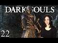 Hello Darkness... | Dark Souls - Part 22