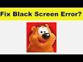 How to Fix Toon Blast App Black Screen Error Problem in Android & Ios | 100% Solution