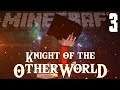 Knight of the other world ตอนที่ 3 เหตุผล [UnZeb]