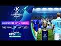 Manchester City vs Chelsea - Champions League Final | eFootball PES 2021 [Coach Mode - Simulation]