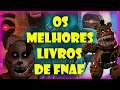 OS MELHORES LIVROS DE FNAF JÁ LANÇADOS! (Com Spoilers) - Five Nights At Freddy's PT-BR