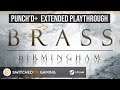 Punch'd+ - Brass: Birmingham extended playthrough & thoughts